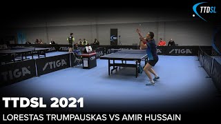 Lorestas Trumpauskas vs Amir Hussain  TTDSL 2021  Round 4 [upl. by Ottillia670]