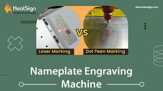 Nameplate Engraving Machine  Laser Marking VS Dot Peen Marking  By HeatSign [upl. by Sidnala]