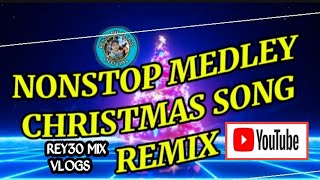 nonstop medley Christmas song remix REY30 MIX VLOGS [upl. by Rowen]