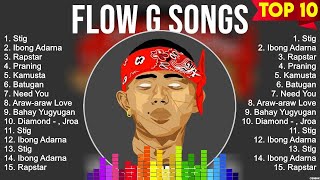 Flow G 2024 🎵 Top OPM Songs 2023 🎵 Flow G Songs [upl. by Llyrrad103]