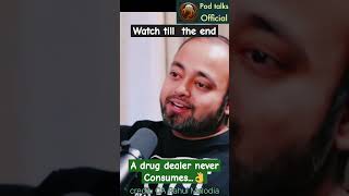 A drug dealer never Consumes abhishekkar rahulmalodia PodtalksOfficial shorts trendingshorts [upl. by Floridia992]