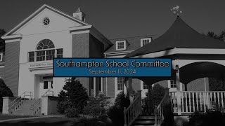 Southampton School Committee 9112024 [upl. by Crowe]