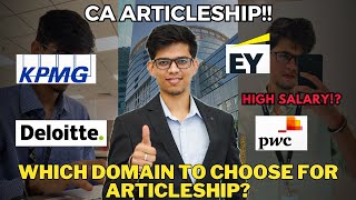 Which domain to choose for CA articleship Audit TaxMampA etc High salary🔥CA articleship in BIG 4 [upl. by Werna]