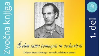 Zvočna knjiga – Bruno Gröning »Želim samo pomagati in ozdravljati«  1 del [upl. by Aehtla105]