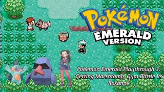 Pokemon Emerald Playthrough 3 Getting Marshtomp Gym Battle Vs Roxanne [upl. by Yerfdog]