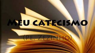 Meu Catecismo Pe Zezinho [upl. by Ecirp607]