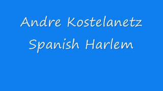 Andre Kostelanetz  Spanish Harlem [upl. by Alastair]