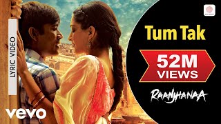 AR Rahman  Tum Tak Lyric Video Raanjhanaa Sonam Kapoor Dhanush Javed Ali [upl. by Jacquenette]