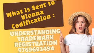 What is Sent to Vienna Codification  Understanding Trademark Registration 9769693494 vienna [upl. by Koeppel728]