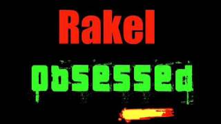 Rakel  Obsessed [upl. by Jobe89]