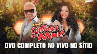 DVD COMPLETO  Forró Cintura de Mola  AO VIVO NO SÍTIO [upl. by Prochora]