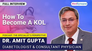 How To Become A KOL With Dr Amit Gupta  MedSynapse [upl. by Bridge]