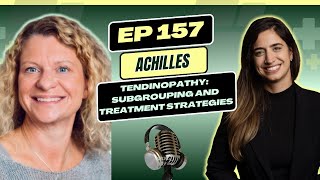 Ep 157  Achilles Tendinopathy  Treatment Strategies amp Subgroup Insights with Dr Karin Silbernagel [upl. by Xed]