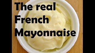 How to Make a French style mayonnaise sauce in just a few minutes [upl. by Artemus]