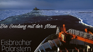 Die Sendung mit der Maus  Eisbrecher Polarstern  WDR [upl. by Kirsch]