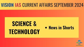 September 2024  Vision IAS Current Affairs  Science amp Technology  News in Shorts [upl. by Kenwee818]