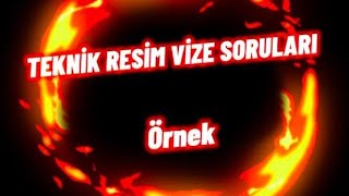 TEKNİK RESİM VİZE SORULARI  ÖRNEK [upl. by Valora311]