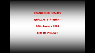 DISORDERED REALITY  FORMAL STATEMENT  20th JANUARY 2024 [upl. by Wiltshire]