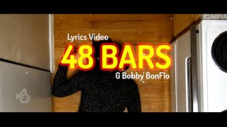 G Bobby Bonflo 48 Bars Lyrics Video [upl. by Aciras]