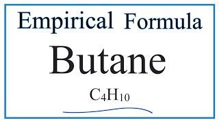 How to Write the Empirical Formula for Butane C4H10 [upl. by Caitlin]