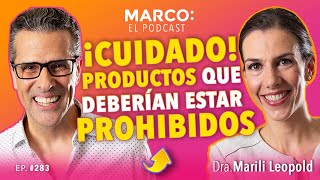 ¡CUIDADO ⚠️ Productos que deberían estar prohibidos 😱 Dra Marili Leopold y Marco Antonio Regil [upl. by Rajewski78]