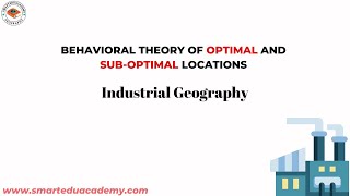 Behavioral Theory of Optimal and SubOptimal Locations  Geography Of Industries [upl. by Coshow]