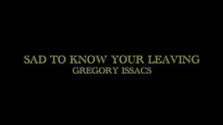 Sad To Know Your Leaving  Gregory Issacs [upl. by Spillar]