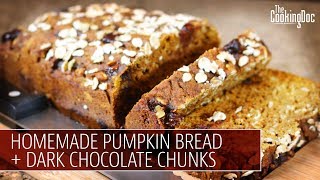 HOMEMADE PUMPKIN BREAD with DARK CHOCOLATE CHUNKS  The Cooking Doc [upl. by Dreyer]