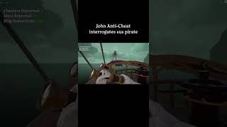 John AntiCheat interrogates SUS pirate [upl. by Leira451]