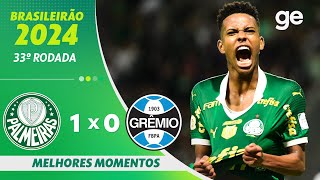 PALMEIRAS 1 X 0 GRÊMIO  MELHORES MOMENTOS  33ª RODADA BRASILEIRÃO 2024  geglobo [upl. by Irrehs]