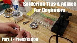 Soldering My Tips amp Advice  Preparation amp Hardware Part 1 [upl. by Onilecram943]