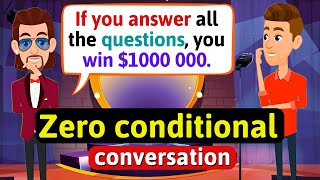 Zero Conditional  English Conversation Practice  Improve Speaking Skills [upl. by Margette264]