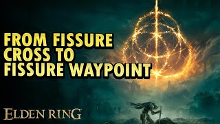 From Fissure Cross To Fissure Waypoint Elden Ring DLC [upl. by Llerut193]