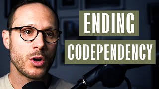 A Man’s Guide To Ending Codependency [upl. by Sandye]