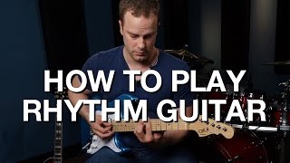 How To Play Rhythm Guitar  Rhythm Guitar Lesson 1 [upl. by Aneeb92]