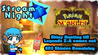 Stream Night  Pokémon Scarlet Shiny Living Dex Challenge Part 11 [upl. by Grevera]