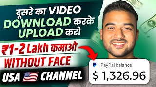 Copy Paste Video on Youtube amp Earn ₹12 Lacs Per Month  Without Face  Earn Money Online 2024 [upl. by Asilav]