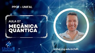 Aula07 Mecânica Quântica PPGFUNIFAL [upl. by Ailb]