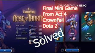 Dota 2 Final Mini Game From Act 4 CrownFall Solved💣😎 [upl. by Aipotu]