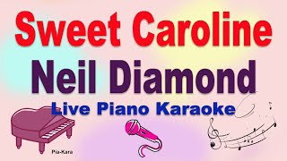 Sweet Caroline  Neil Diamond Piano Karaoke Lyrics [upl. by Reizarf]