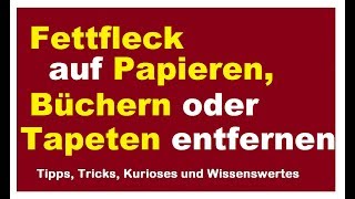 Fettfleck auf Papieren Bücher oder Tapeten entfernen Fettflecken Buch Tapete Papier [upl. by Ayit]