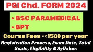 PGI Chandigarh BSc Paramedical Application Form 2024  Complete Eligibility amp Syllabus  Exam Date [upl. by Reemas]