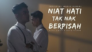 Aliff Kimiey amp Haziq Hisham  Niat Hati Tak Nak Berpisah Official Music Video [upl. by Acire]