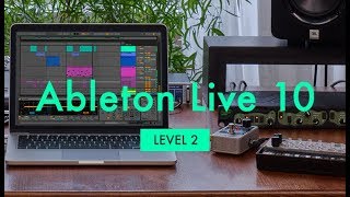 Ableton Live 10 For Beginners Level 2 Tutorial  Intro and Playthrough [upl. by Nnyre]