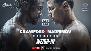 RIYADH SEASON CARD FEATURING TERENCE CRAWFORD VS ISRAIL MADRIMOV WEIGH IN LIVESTREAM [upl. by Poliard]