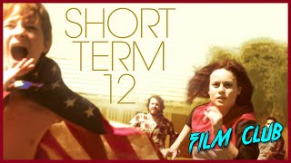 Short Term 12 Review  Film Club [upl. by Kelula526]