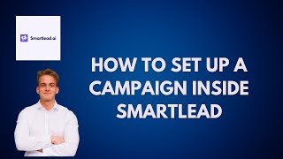 How to set up a campaign in Smartlead  stepbystep [upl. by Eixid21]