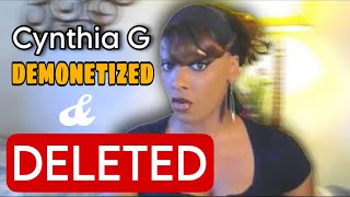 Cynthia G has been DEMONETIZED and DELETED 🚫🚫 [upl. by Dnallor]