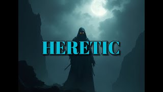 HERETIC [upl. by Emelda]