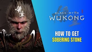 Black Myth Wukong How To Get Sobering Stone [upl. by Arej]